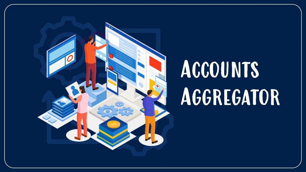 How do Account Aggregators in India Benefit their users and financial institutions?